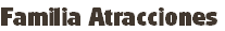 Familia Atracciones